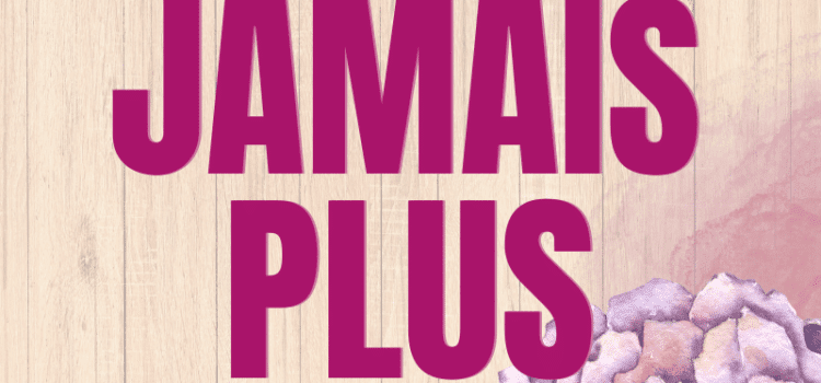 Jamais plus : avis et résumé détaillé !