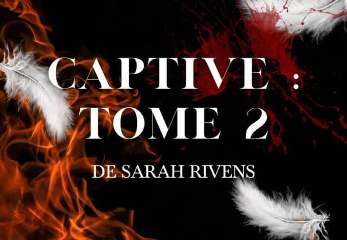 Captive Tome 2 : avis et résumé détaillé